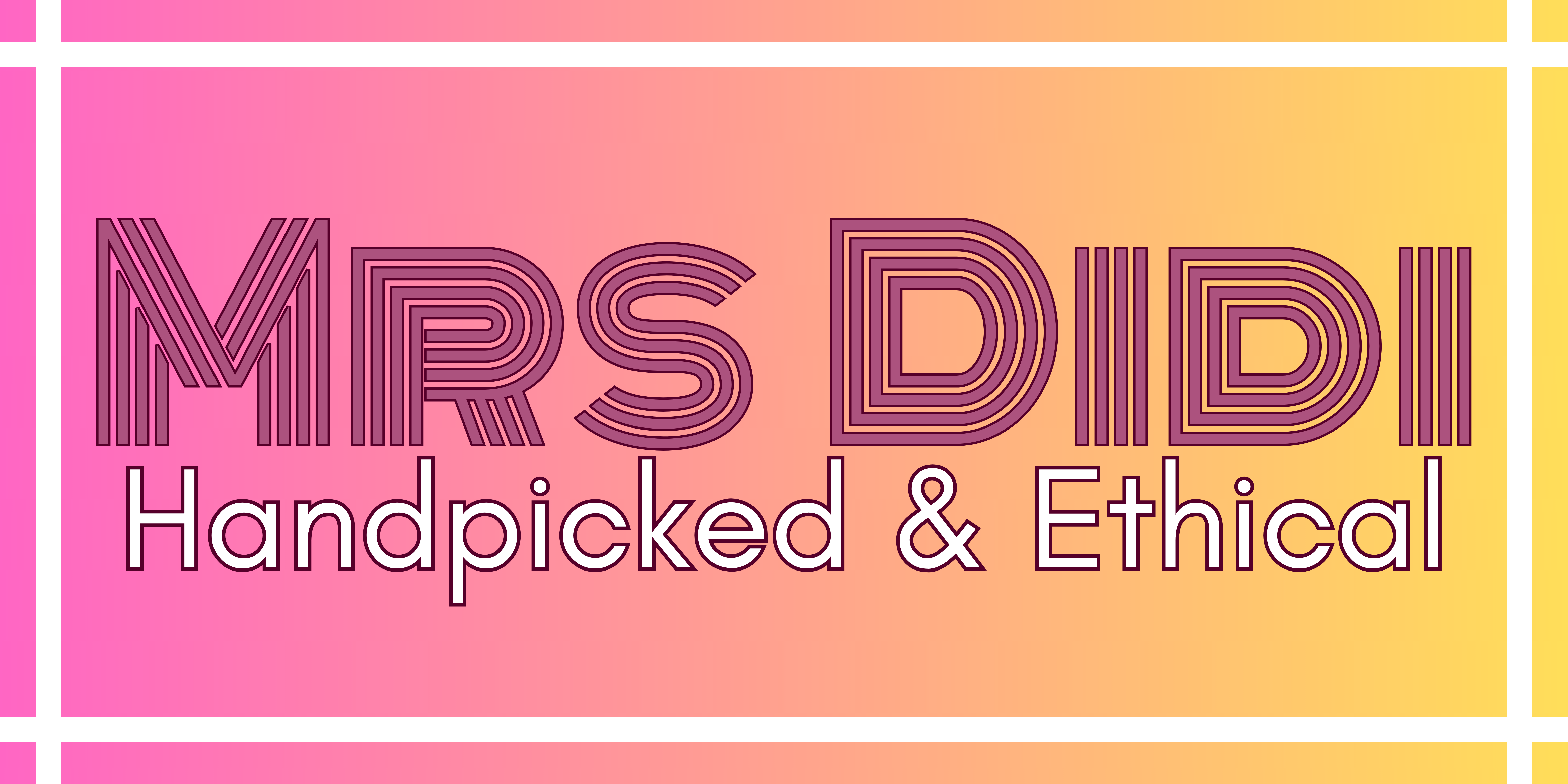 Mrs Didi - handpicked and ethical